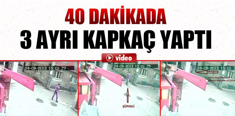 40 dakikada 3 ayrı kapkaç yapan hırsız