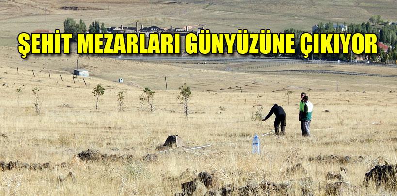 Erzurum'da, şehit mezarları günyüzüne çıkarılacak