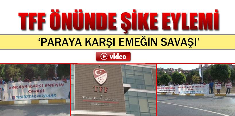 Trabzonspor taraftarları'dan, TFF önünde 'şike' eylemi