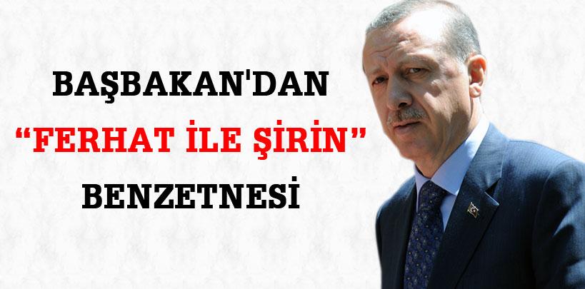 Başbakan'dan 'Ferhat ile Şirin' benzetnesi