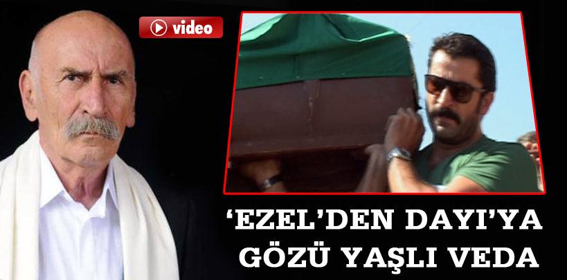 Ezel'den 'Dayı'ya gözü yaşlı veda