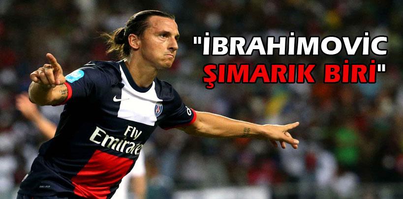 Bayern Münih başkanı, 'İbrahimovic şımarık biri'