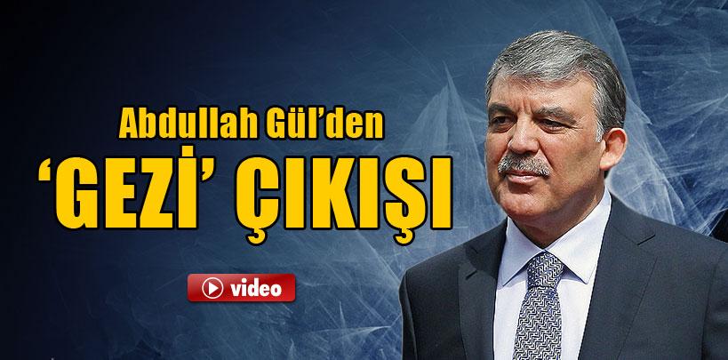 Abdullah Gül'den Gezi Parkı eleştirisi