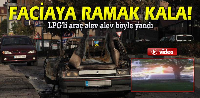 Bursa'da alev alev yanan LPG'li araç korkuttu