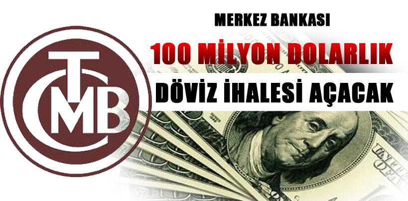 Merkez Bankası 100 milyon Dolarlık döviz ihalesi açaçak