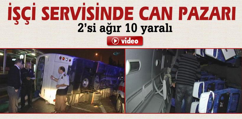 Bursa'da işçi servisinde can pazarı