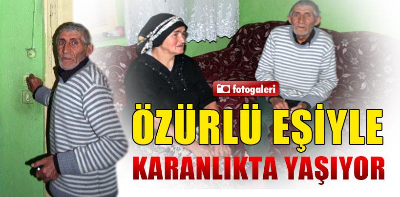 Kars'ta 7 aydır özürlü eşi ile karanlıkta yaşıyor