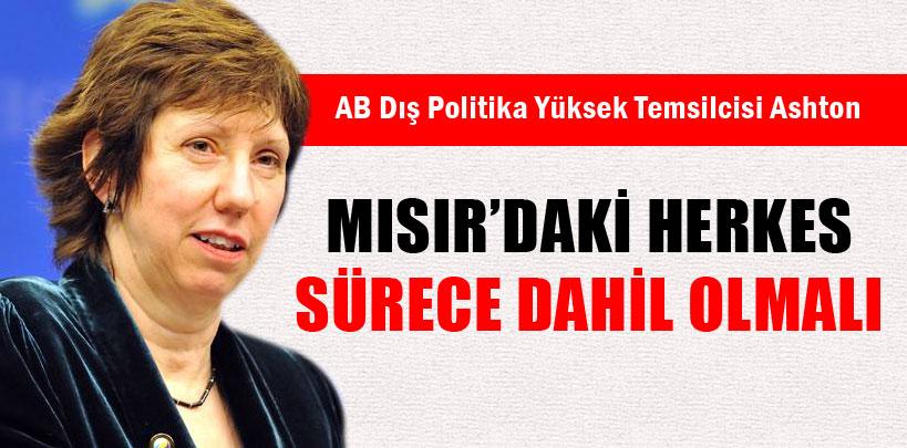 Ashton , ‘Mısır'daki herkes sürece dahil olmalı'