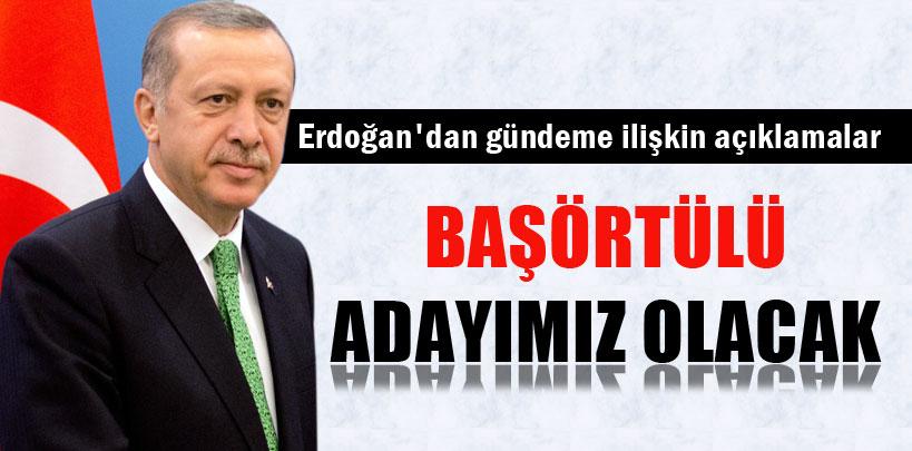 Başbakan Erdoğan, 'Yerel seçimlerde başörtülü adayımız olacak'