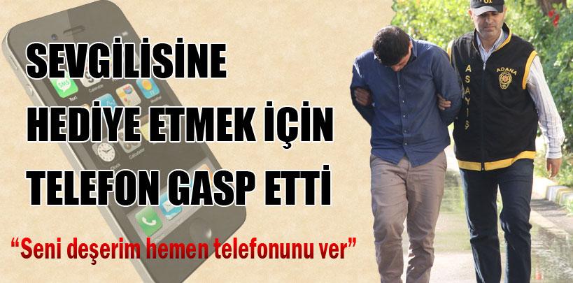 Sevgilisine hediye etmek için telefon gasp etti