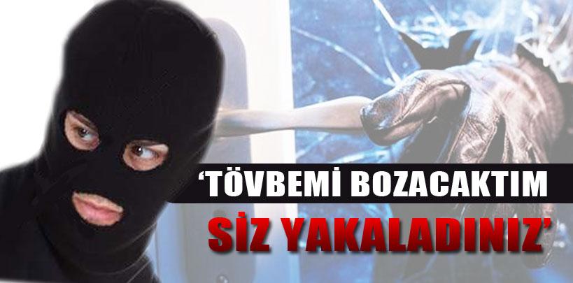 Konya'da yakalanan hırsız, 'Tövbemi bozacaktım siz yakaladınız'