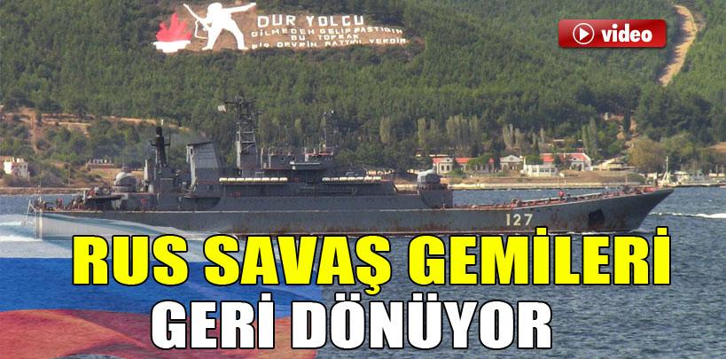 Rus savaş gemileri Çanakkale Boğazı'ndan geçti