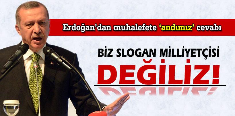 Başbakan Erdoğan'dan muhalefete 'andımız' cevabı