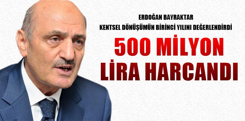 Kentsel dönüşüme 500 milyon lira harcandı