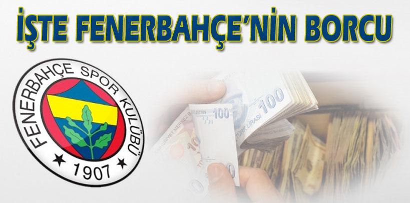 İşte Fenerbahçe'nin borcu