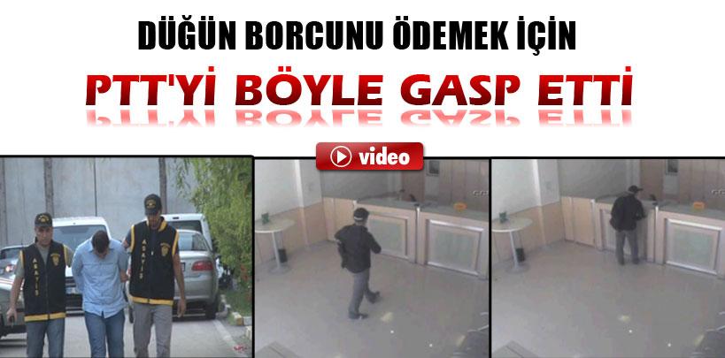 Düğün borcunu ödemek için PTT'yi gasp etti