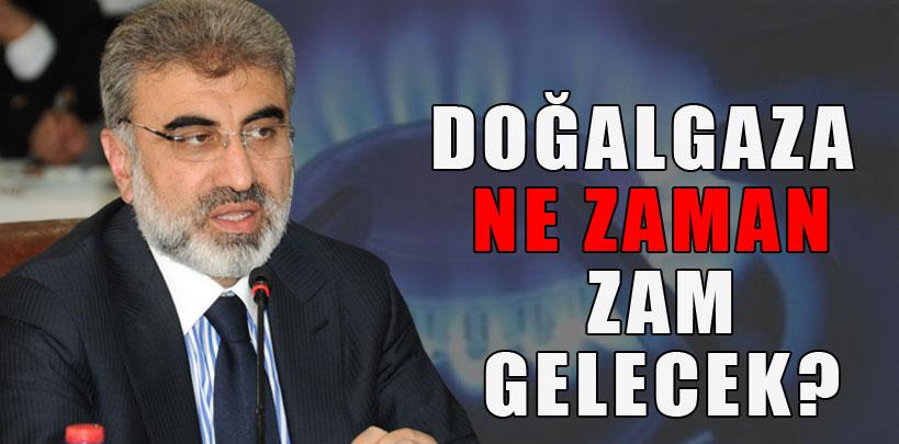 Doğalgaza ne zaman zam gelecek?