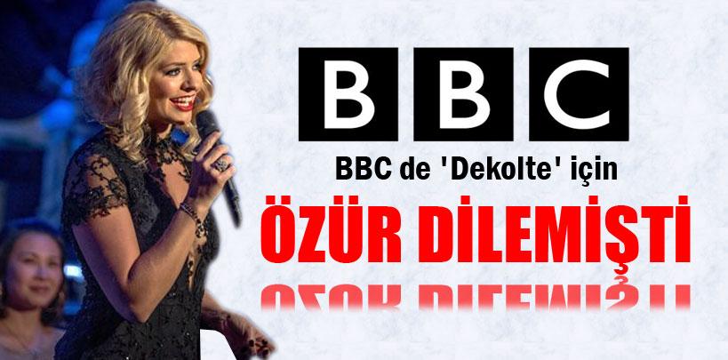 BBC de 'Dekolte' için özür dilemişti