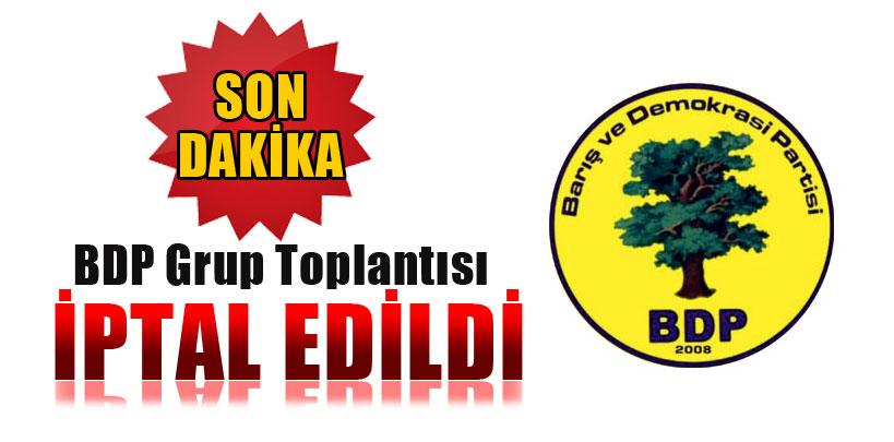 BDP Grup Toplantısı iptal edildi