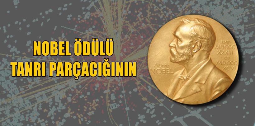 Nobel Ödülü tanrı parçacığının