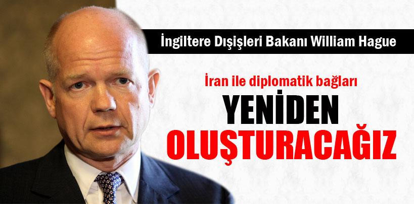 Hague, 'İran ile diplomatik bağları yeniden oluşturacağız'