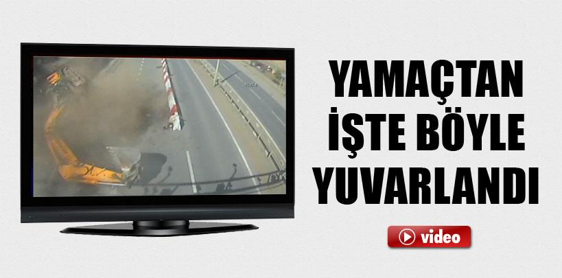 Kepçe yamaçtan işte böyle yuvarlandı