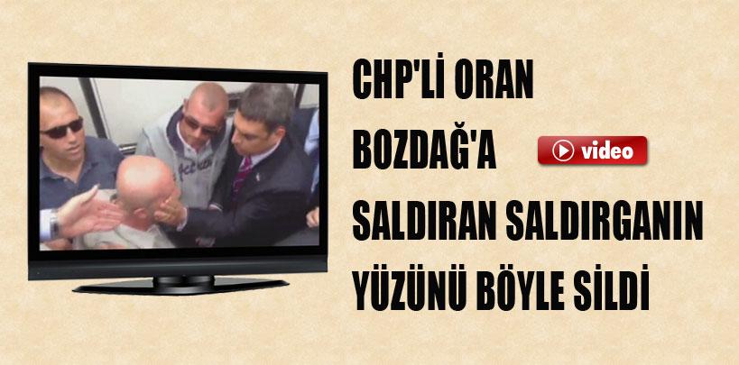 CHP'li Oran Bozdağ'a saldıran saldırganın yüzünü silmiş