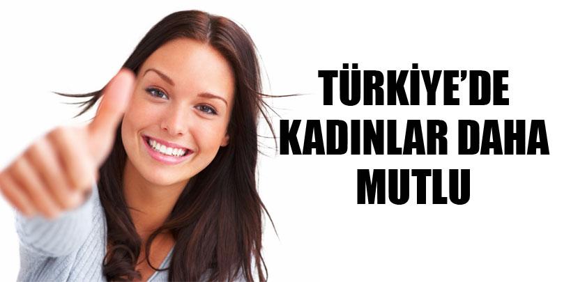 Türkiye'de kadınlar erkeklerden daha mutlu