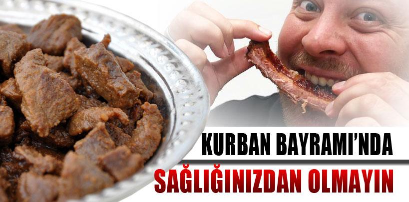 Kurban Bayramı'nda sağlığınızdan olmayın