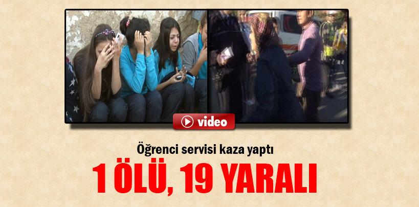 Öğrenci servisi kaza yaptı,1 ölü, 19 yaralı