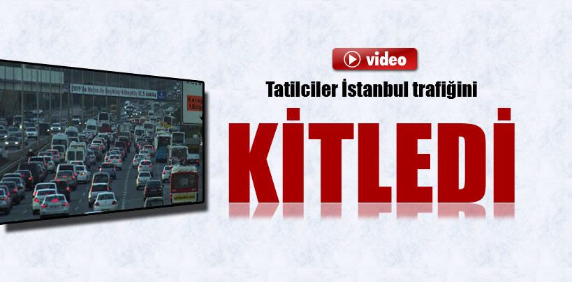 Tatilciler İstanbul trafiğini kitledi