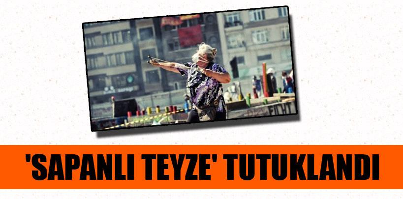 'Sapanlı teyze' tutuklandı