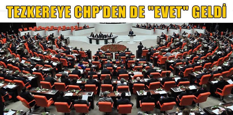 Tezkereye CHP'den de 'evet' geldi