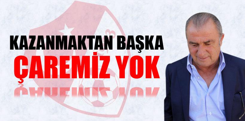 Terim, 'Kazanmaktan başka çaremiz yok'