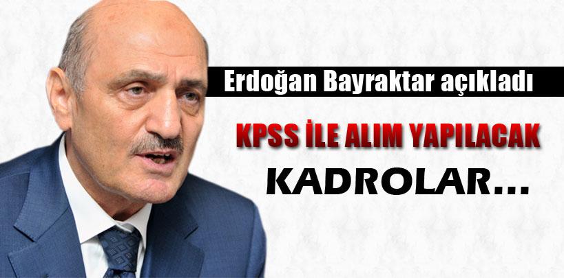 Bakan Bayraktar, KPSS ile alım yapılacak kadroları açıkladı