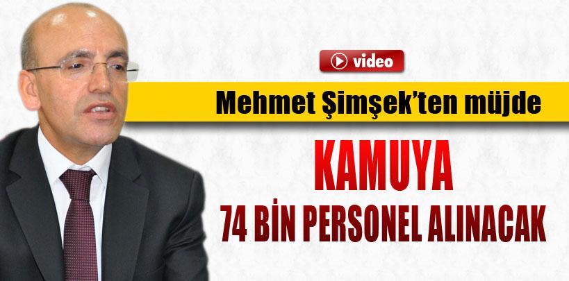 Bakan Şimşek,  '2014 yılında kamuya 74 bin personel alınacak'