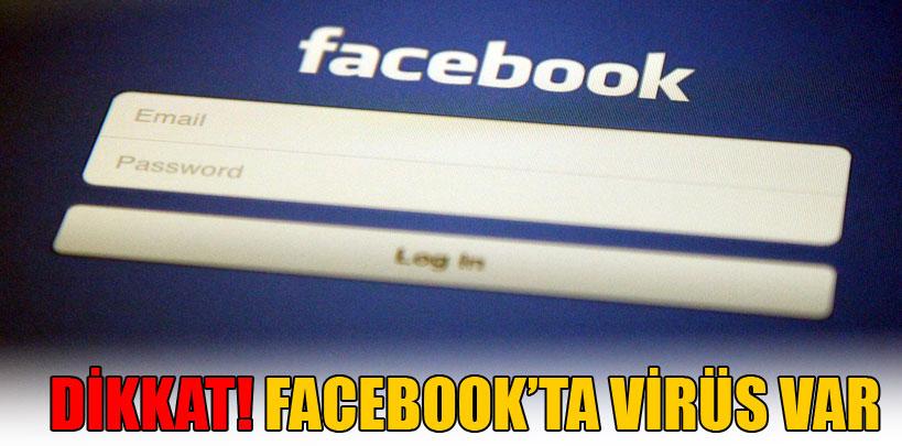 Facebook'taki virüs kullanıcıların güvenliğini tehdit ediyor