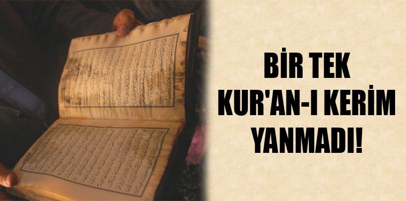 Yangında sadece Kur'an-ı Kerim yanmadı