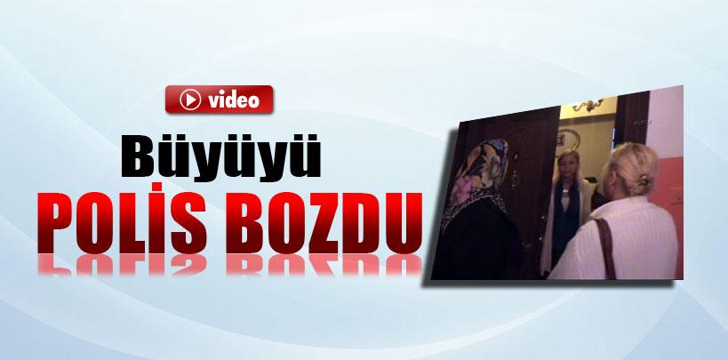 Büyüyü polis bozdu