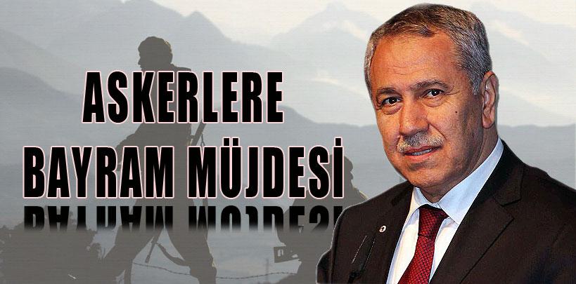 Bülent Arınç'tan askerlere bayram müjdesi