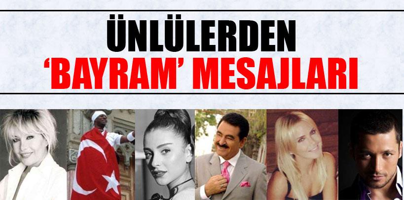 Ünlülerden 'bayram' mesajları