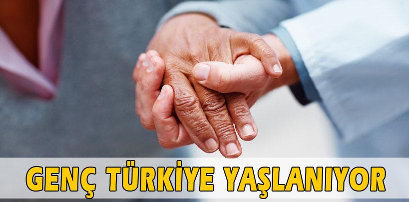 Genç Türkiye yaşlanıyor