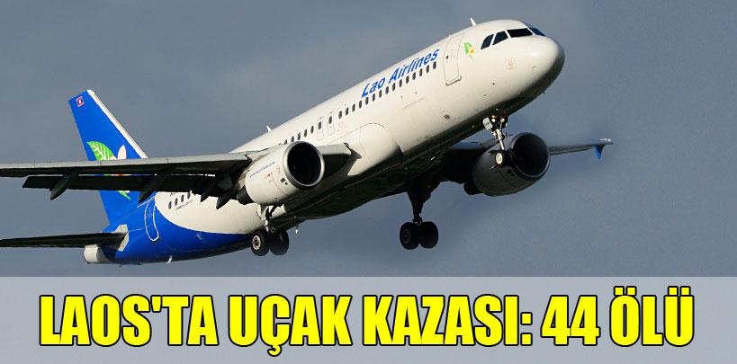 Laos'ta uçak kazası, 44 ölü