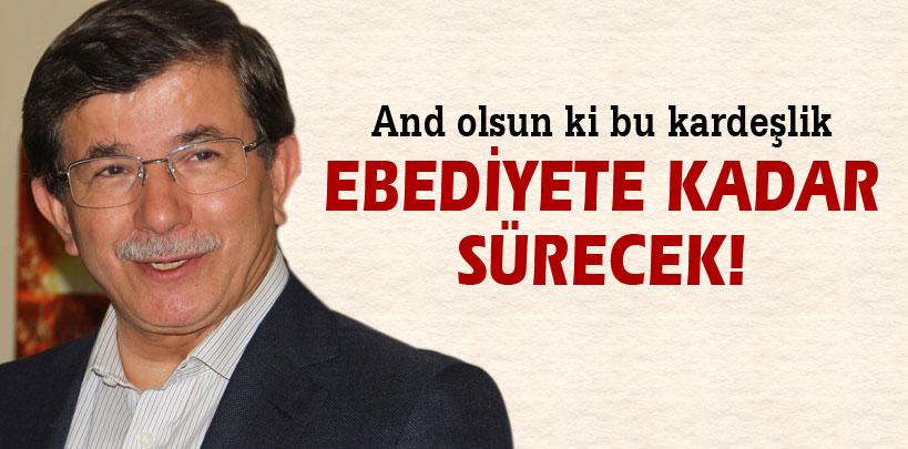 Ahmet Davutoğlu, ‘Bu kardeşlik ebediyete kadar sürecek'