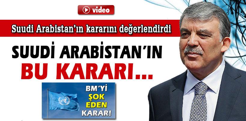 Abdullah Gül, ‘Suudi Arabistan'ın BM kararına saygı duymak gerekir'