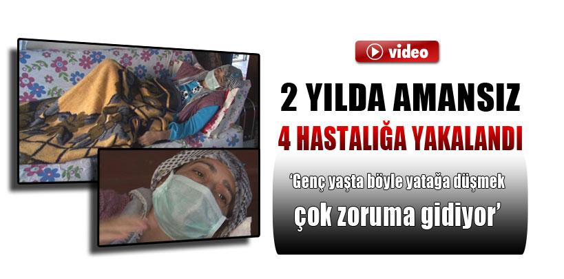 Adana'da bir kadın 2 yılda amansız 4 hastalığa yakalandı