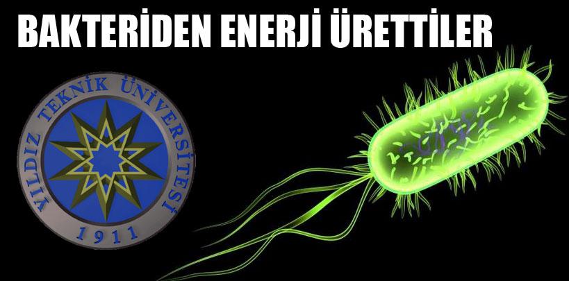 Bakteriden enerji ürettiler