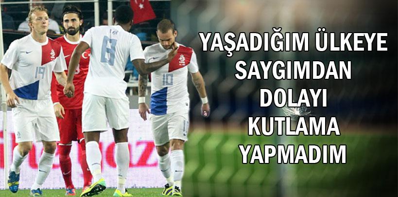 Sneijder, 'Yaşadığım ülkeye saygımdan dolayı sevinmedim'