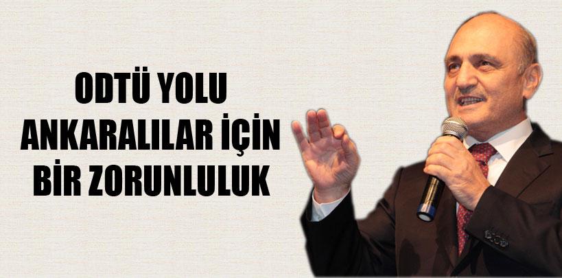 Erdoğan Bayraktar, 'ODTÜ yolu Ankaralılar için bir zorunluluk'