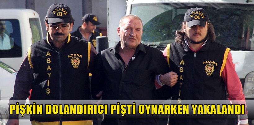 Adana'daki dolandırıcı pişti oynarken yakalandı